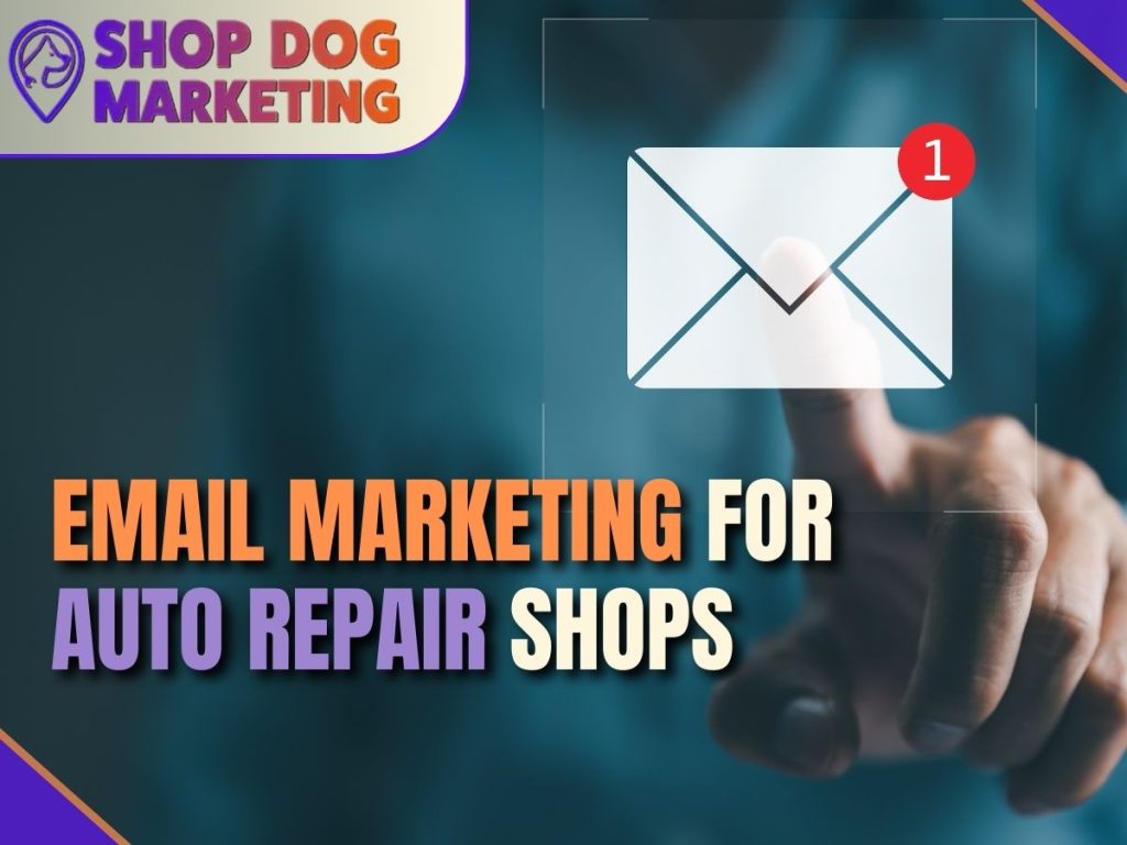 Email Marketing for Auto Repair Shops