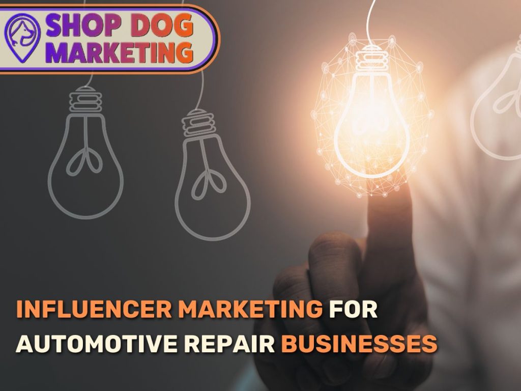 Influencer Marketing for Automotive Repair Businesses