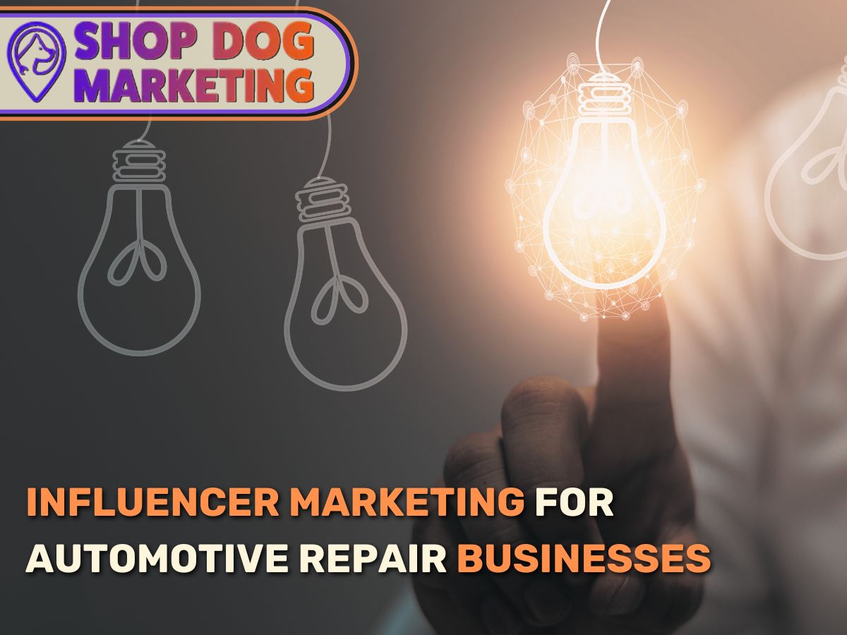 Influencer Marketing for Automotive Repair Businesses
