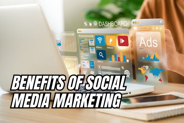 Benefits of Social Media Marketing