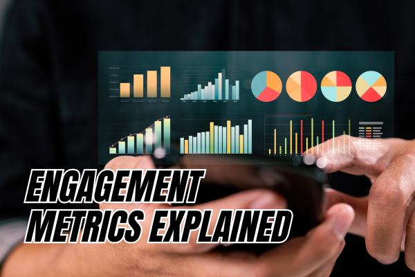 Engagement Metrics Explained